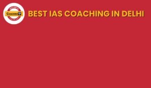 Read more about the article Best IAS Coaching in Delhi
